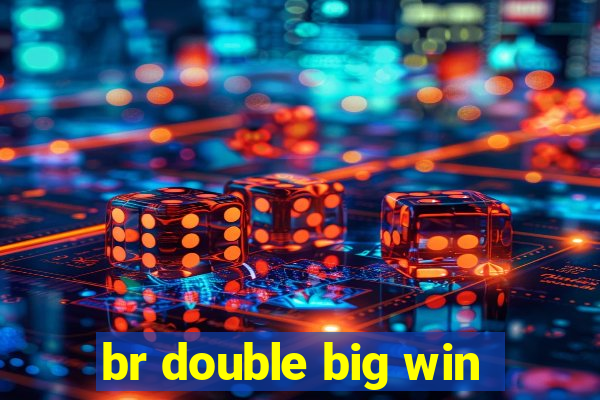 br double big win